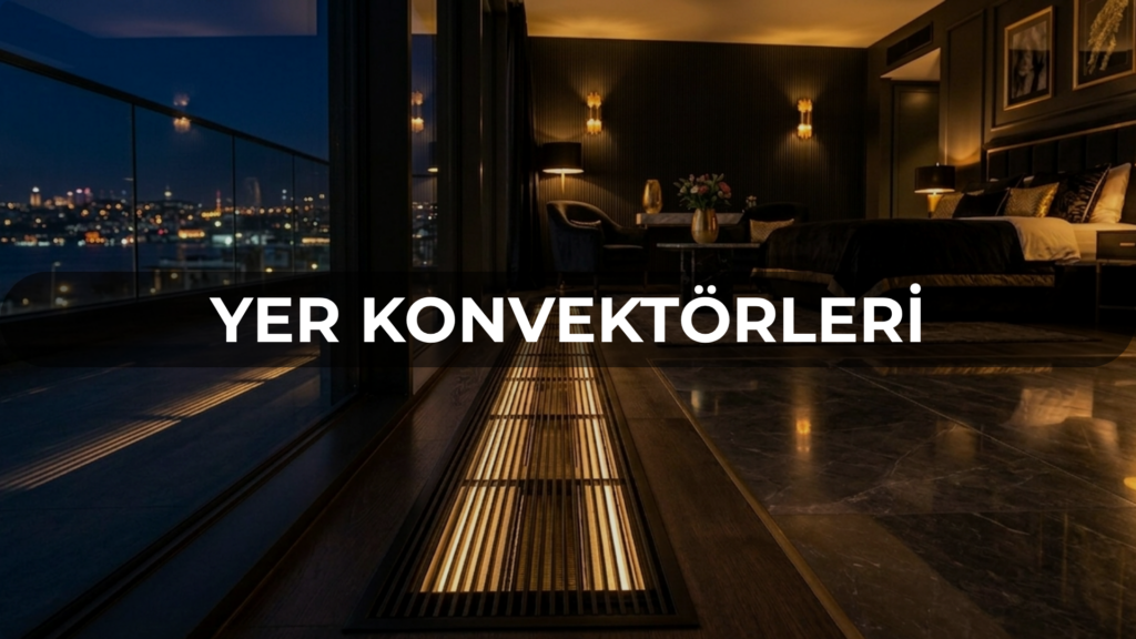 Yer Konvektörleri (2)